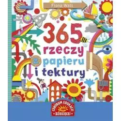 365 RZECZY Z PAPIERU I TEKTURY Fiona Watt - Papilon