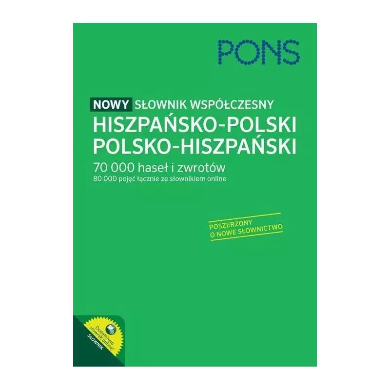 NOWY SŁOWNIK WSPÓŁCZESNY HISZPAŃSKO-POLSKI, POLSKO-HISZPAŃSKI PONS. 70 000 HASEŁ I ZWROTÓW Opracowania Zbiorowe - Pons