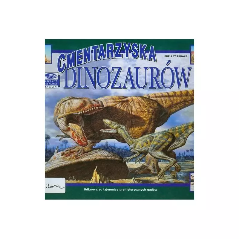 CMENTARZYSKA DINOZAURÓW Shelley Tanaka - Papilon