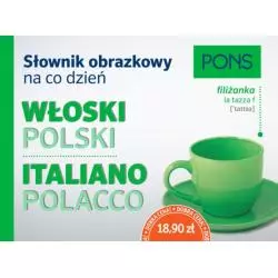 SŁOWNIK OBRAZKOWY NA CO DZIEŃ WŁOSKI-POLSKI - Pons