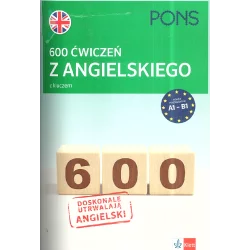 600 ĆWICZEŃ Z ANGIELSKIEGO Z KLUCZEM NA POZIOMIE A1-B2 - Pons