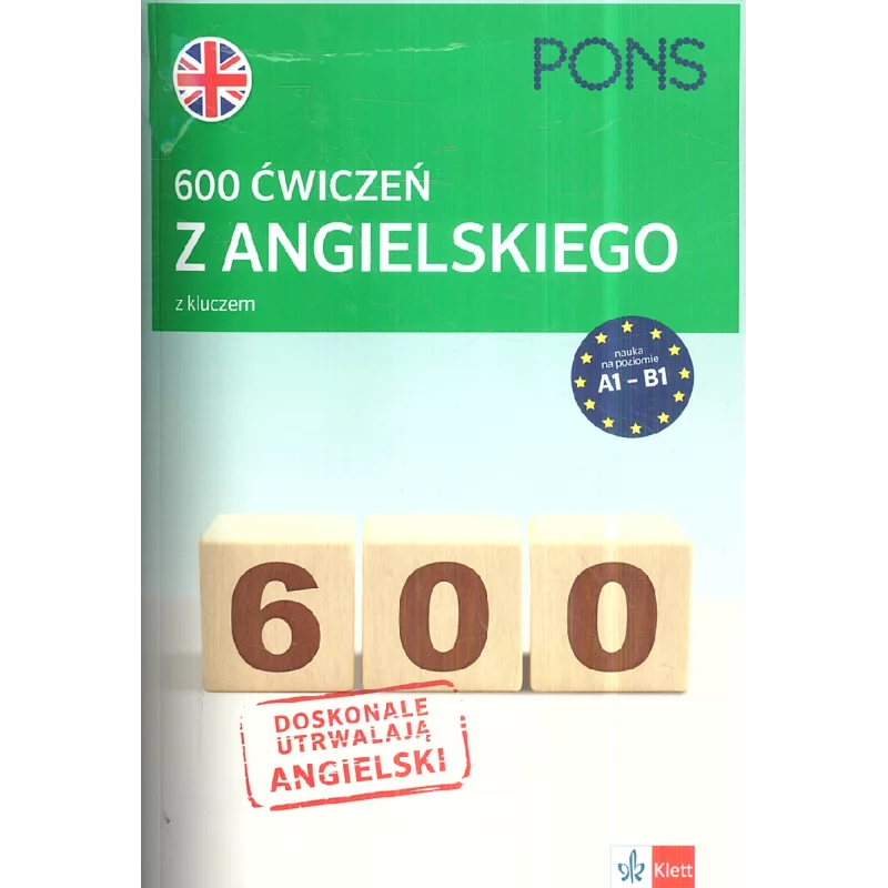 600 ĆWICZEŃ Z ANGIELSKIEGO Z KLUCZEM NA POZIOMIE A1-B2 - Pons