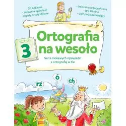 ORTOGRAFIA NA WESOŁO.KLASA 3 Katarzyna Zioła-Zemczak - Dragon