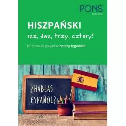 HISZPAŃSKI RAZ, DWA, TRZY, CZTERY! KURS NAUKI JĘZYKA HISZPAŃSKIEGO W CZTERY TYGODNIE KSIĄŻKA + 2 X CD - Pons