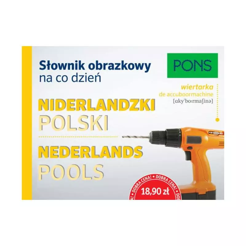 SŁOWNIK OBRAZKOWY NA CO DZIEŃ NIDERLANDZKO-POLSKI, POLSKO-NIDERLANDZKI 1 500 HASEŁ I ZWROTÓW - Pons