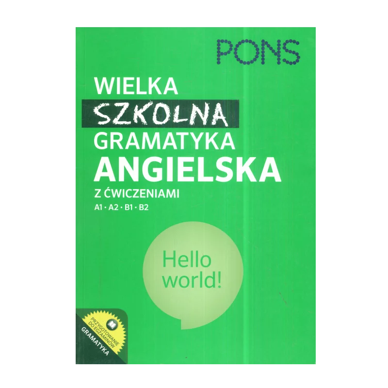 WIELKA SZKOLNA GRAMATYKA ANGIELSKA PONS A1-B2 - Pons