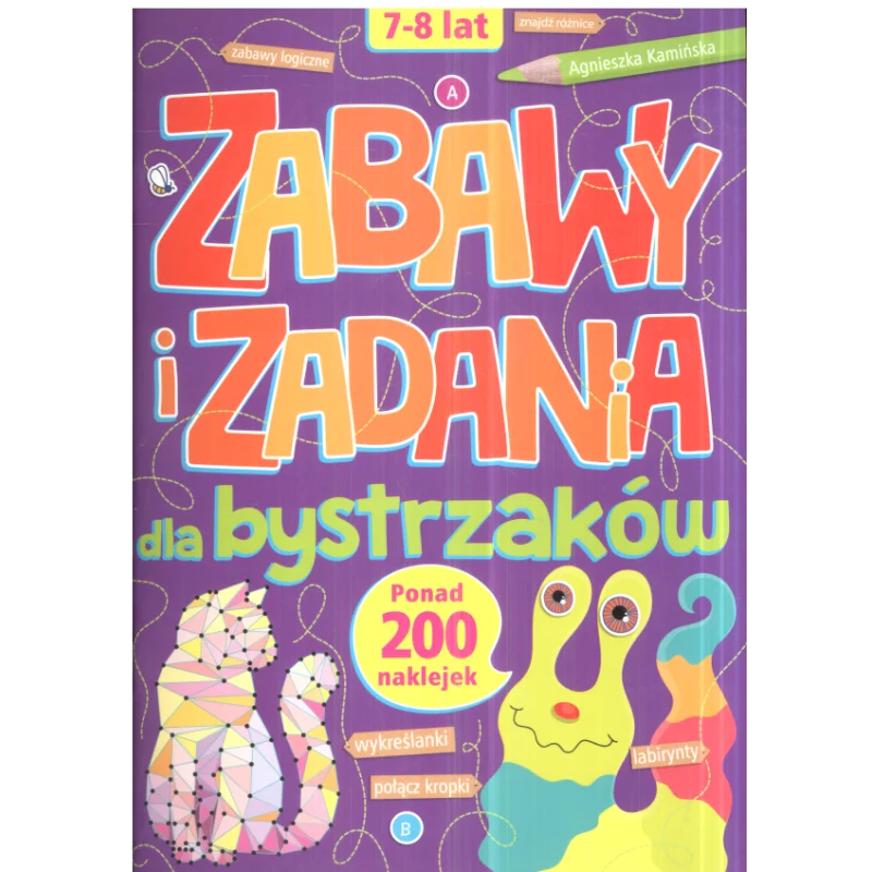 ZABAWY I ZADANIA DLA BYSTRZAKÓW. KSIĄŻECZKA Z NAKLEJKAMI 7-8 LAT - Olesiejuk