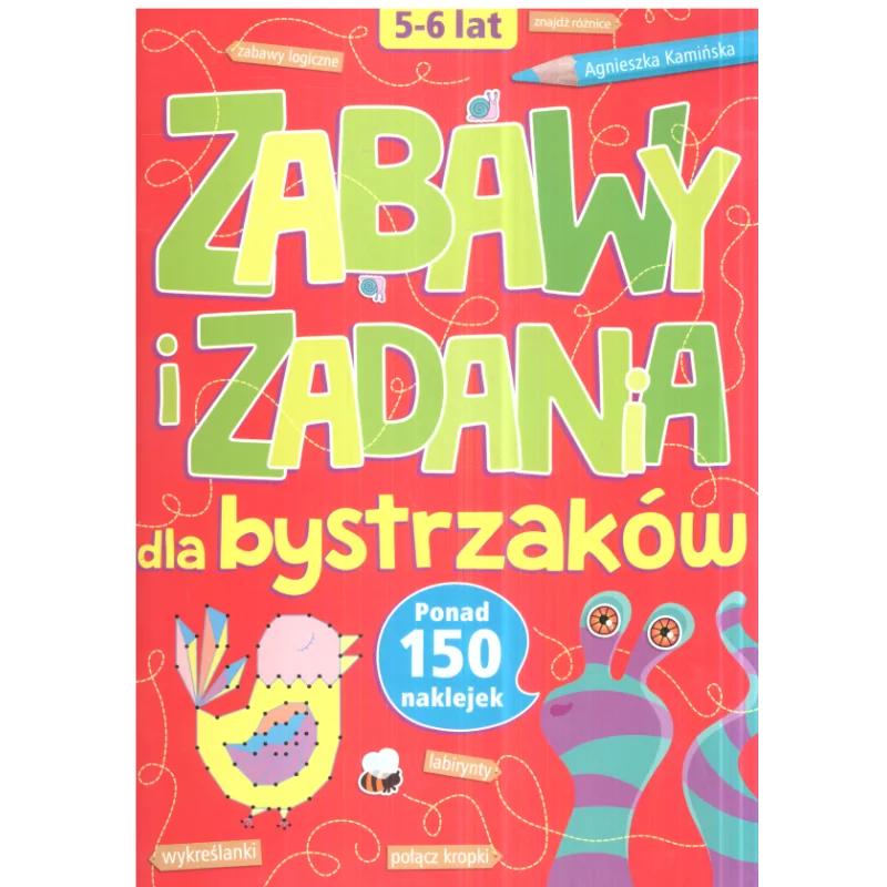 ZABAWY I ZADANIA DLA BYSTRZAKÓW 5-6 LAT Agnieszka Kamińska - Olesiejuk