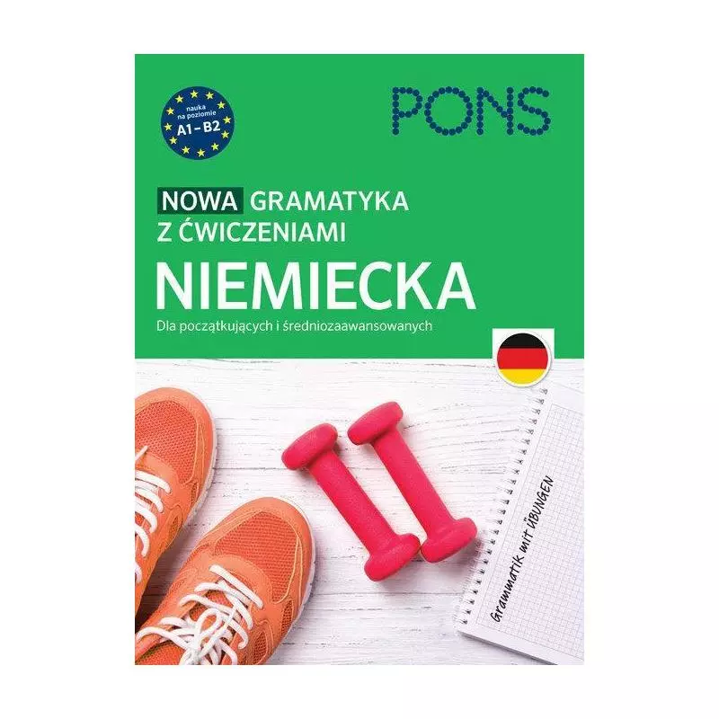 NOWA GRAMATYKA NIEMIECKA Z ĆWICZENIAMI A1-B2 - Pons