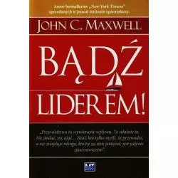 BĄDŹ LIDEREM! John C. Maxwell - MT Biznes