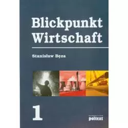 BLICKPUNKT WIRTSCHAFT 1 Stanisław Bęza - Poltext