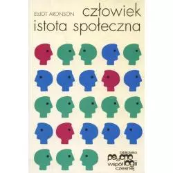 CZŁOWIEK ISTOTA SPOŁECZNA Elliot Aronson - PWN