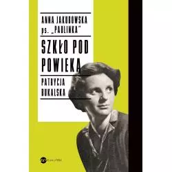 SZKŁO POD POWIEKĄ Anna Jakubowska, Patrycja Bukalska - Wielka Litera