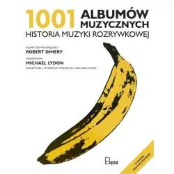 1001 ALBUMÓW MUZYCZNYCH HISTORIA MUZYKI ROZRYWKOWEJ Robert Dimery - Publicat