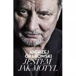 ANDRZEJ GRABOWSKI. JESTEM JAK MOTYL - Agora