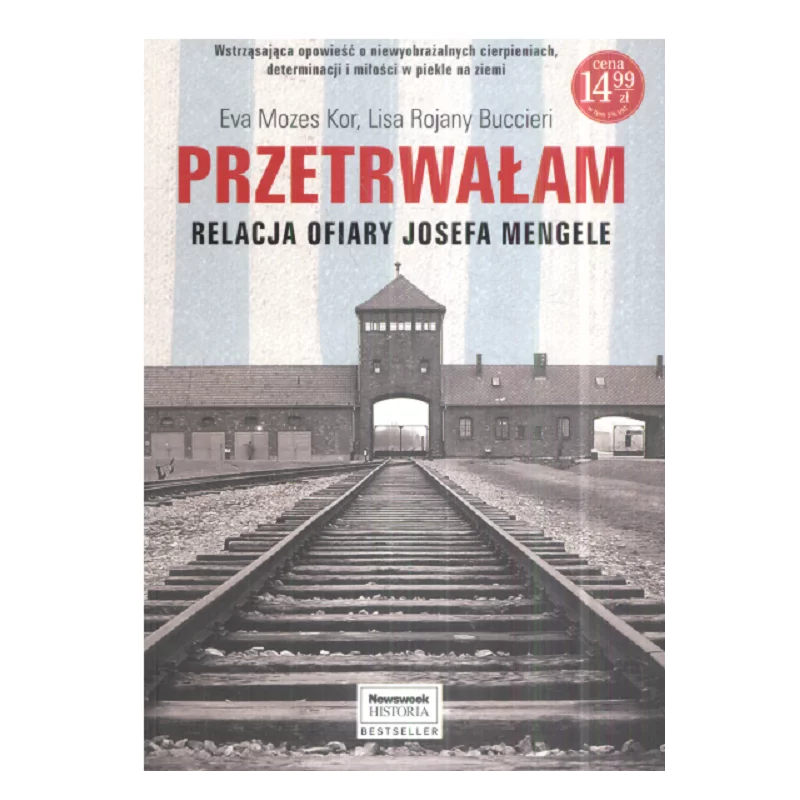 PRZETRWAŁAM RELACJA OFIARY JOSEFA MENGELE Eva Mozes Kor, Lisa Rojany Buccieri - Prószyński