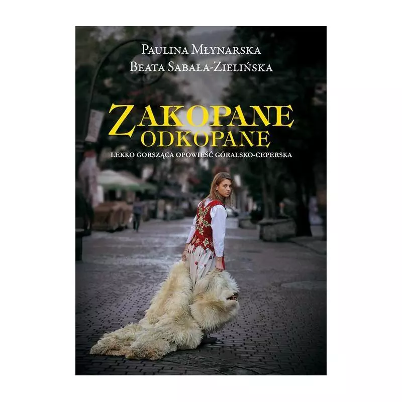 ZAKOPANE ODKOPANE Paulina Młynarska, Beata Sabała-Zielińska - Pascal