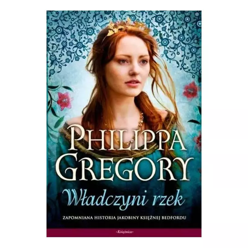 WŁADCZYNI RZEK Philippa Gregory - Książnica