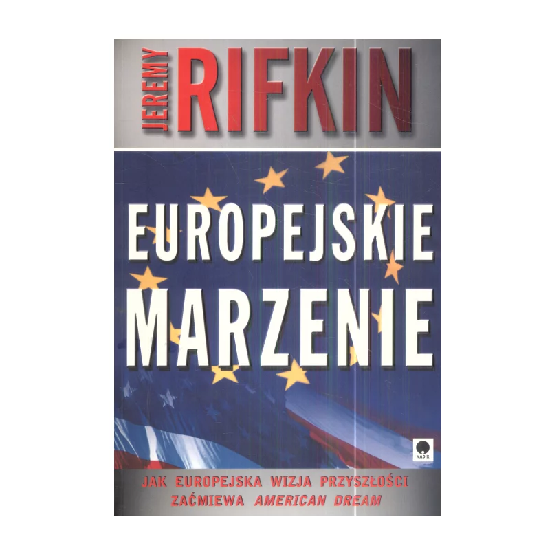 EUROPEJSKIE MARZENIE Jeremy Rifkin - Nadira