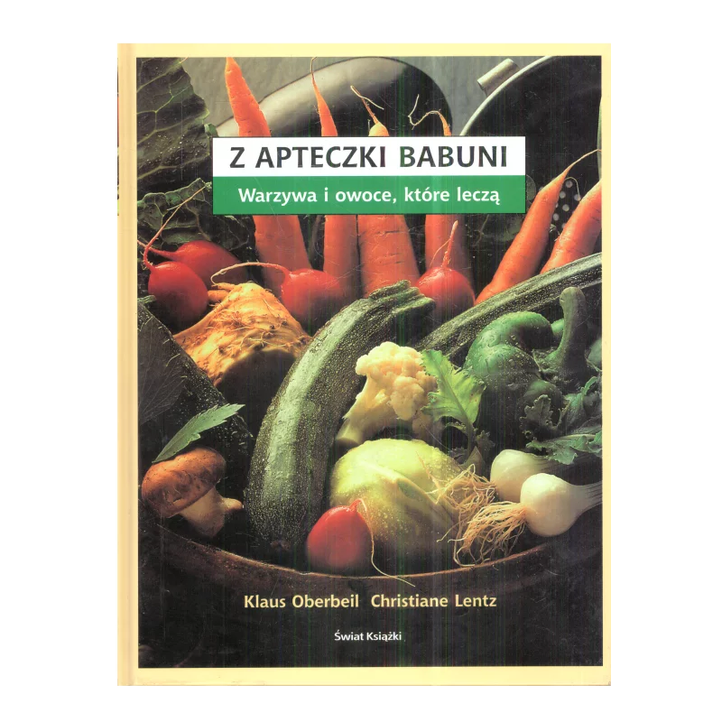 Z APTECZKI BABUNI Klaus Oberbeil, Christiane Lentz - Świat Książki