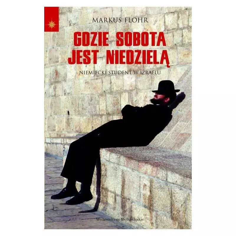 GDZIE SOBOTA JEST NIEDZIELĄ Markus Flohr - Dolnośląskie