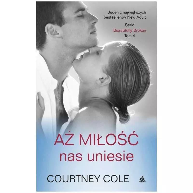 AŻ MIŁOŚĆ NAS UNIESIE Courtney Cole - Amber