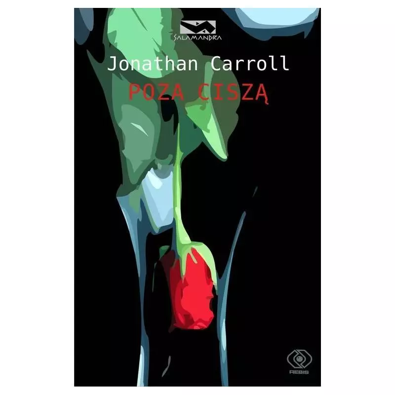 POZA CISZĄ Jonathan Carroll - Rebis