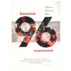 SMOLEŃSK 96 WSPOMIEŃ Janusz Schwertner, Daniel Olczykowski, Szymon Piegza - Ringier Axel Springer