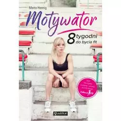 MOTYWATOR. 8 TYGODNI DO BYCIA FIT - Publicat