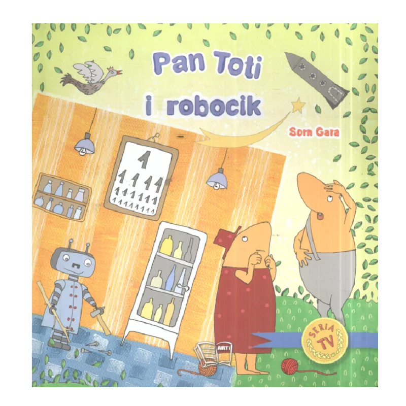 PAN TOTI I ROBOCIK Sorn Gara - Arti