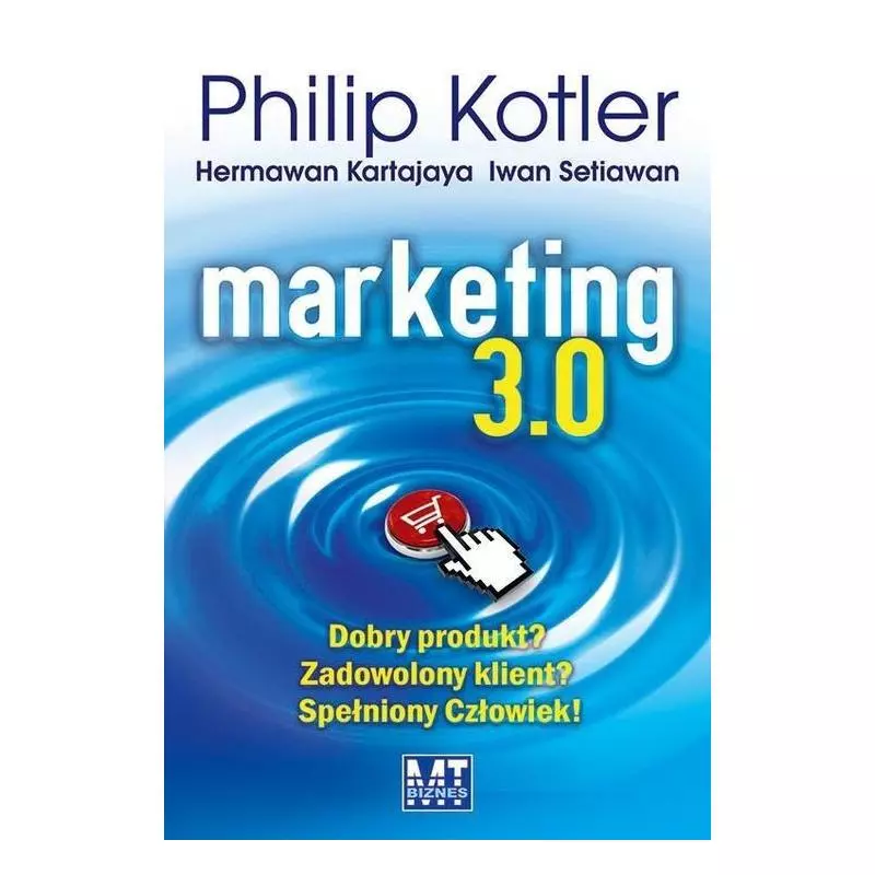 MARKETING 3.0 Philip Kotler, Hermawan Kartajaya, Iwan Setiawan - MT Biznes