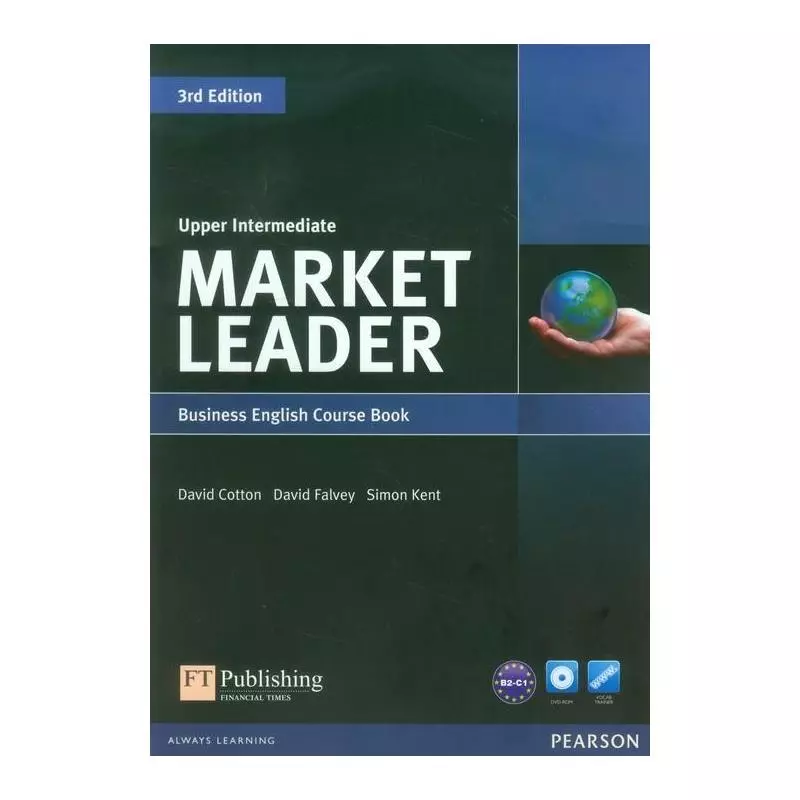 MARKET LEADER BUSINESS ENGLISH COURSE BOOK + DVD David Cotton, David Falvey, Simon Kent - Pearson MARKET LEADER BUSINESS ENGLISH COURSE BOOK + DVD David Cotton, David Falvey, Simon Kent - Pearson