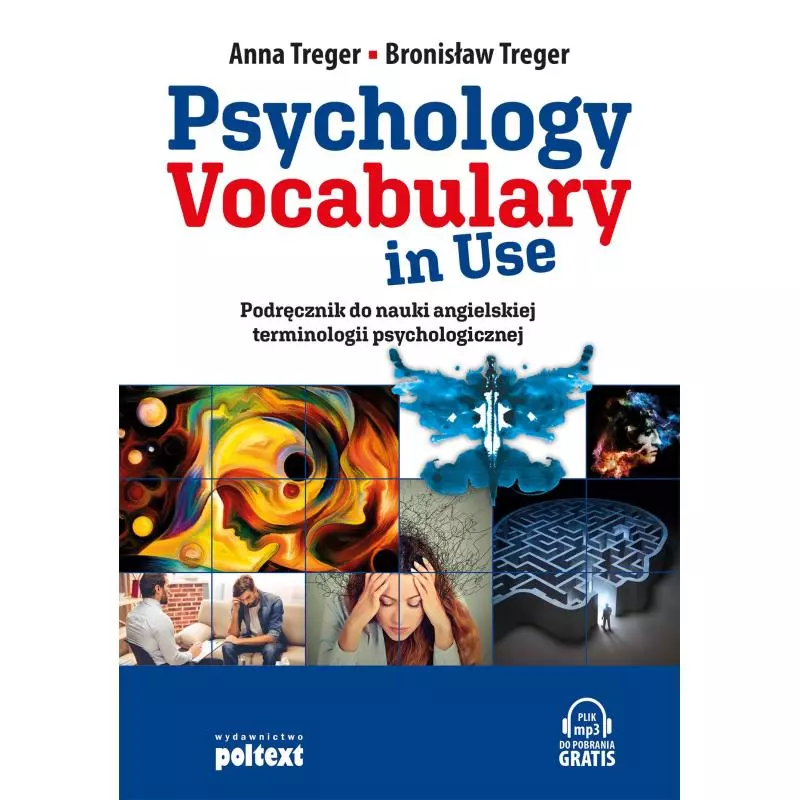 PSYCHOLOGY VOCABULARY IN USE PODRĘCZNIK DO NAUKI ANGIELSKIEJ TERMINOLOGII PSYCHOLOGICZNEJ + CD Anna Treger - Poltext