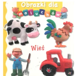 WIEŚ. OBRAZKI DLA MALUCHÓW - Olesiejuk