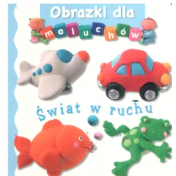 ŚWIAT W RUCHU OBRAZKI DLA MALUCHÓW - Olesiejuk