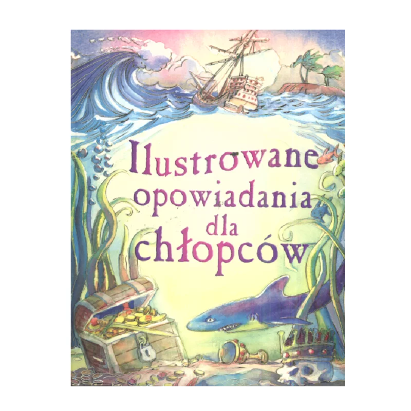 ILUSTROWANE OPOWIADANIA DLA CHŁOPCÓW - Olesiejuk