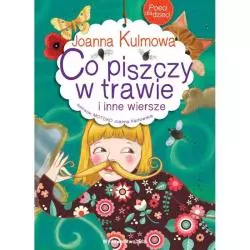 CO PISZCZY W TRAWIE I INNE WIERSZE POECI DLA DZIECI - Ibis