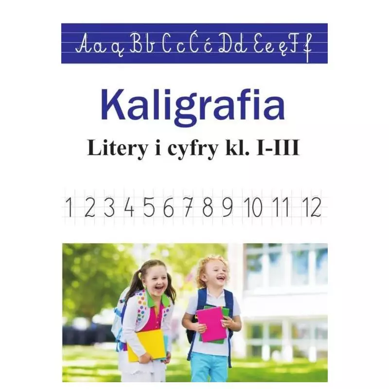 KALIGRAFIA LITERY I CYFRY KLASY 1-3 - SBM