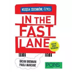 KSIĘGA IDIOMÓW CZYLI: IN THE FAST LANE - Pons