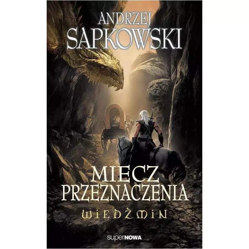 MIECZ PRZEZNACZENIA WIEDŹMIN Andrzej Sapkowski - SuperNowa