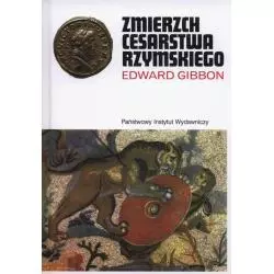 ZMIERZCH CESARSTWA RZYMSKIEGO Edward Gibbon - Piw