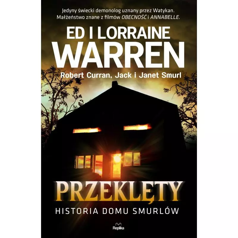 PRZEKLĘTY. HISTORIA DOMU SMURLÓW Ed Warren, Lorraine Warren, Jack Smurl, Janet Smurl, Robert Curran - Replika