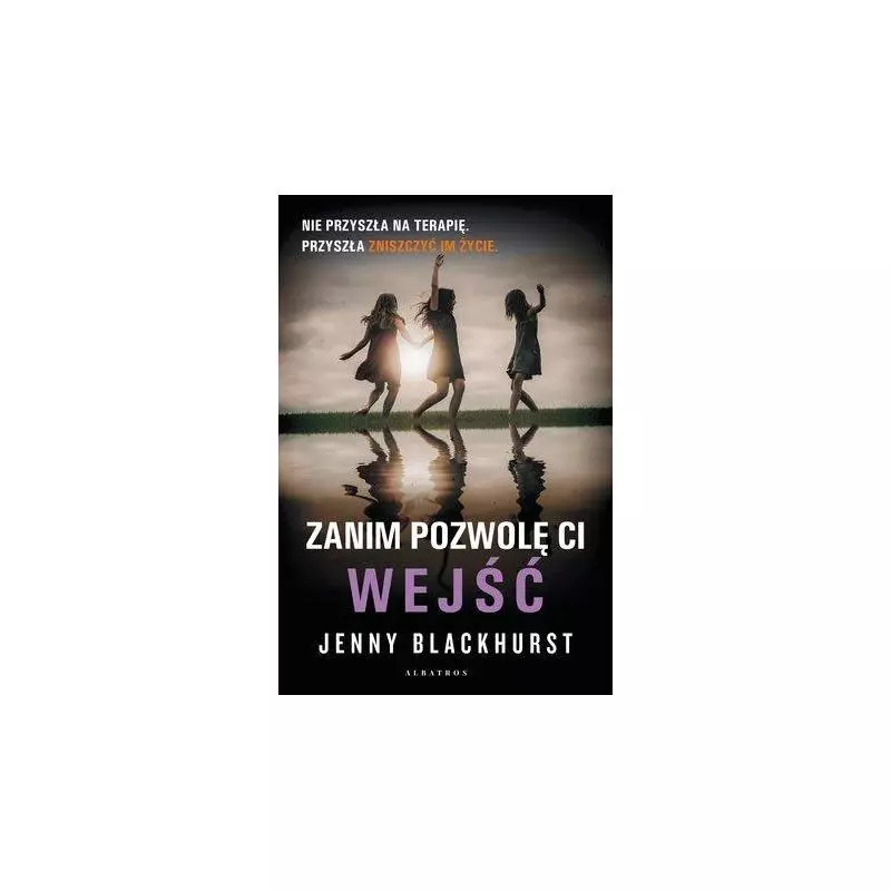 ZANIM POZWOLĘ CI WEJŚĆ Jenny Blackhurst - Albatros