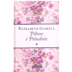 PÓŁNOC I POŁUDNIE Elizabeth Gaskell - Świat Książki