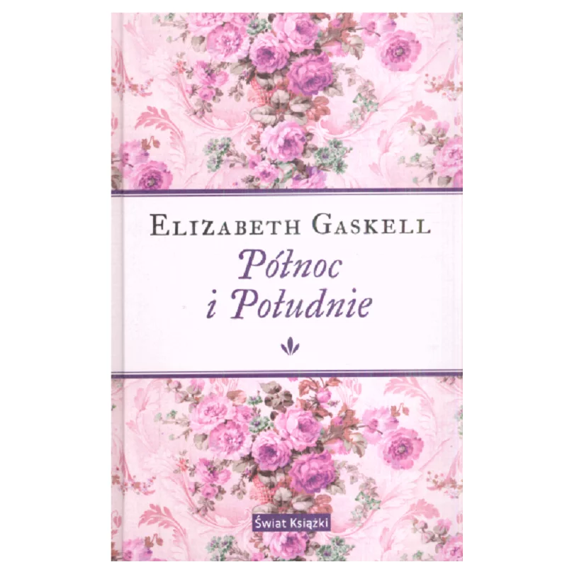 PÓŁNOC I POŁUDNIE Elizabeth Gaskell - Świat Książki