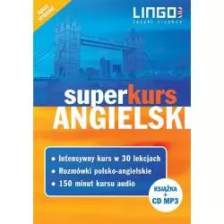 ANGIELSKI SUPERKURS KOMPLETNY ZESTAW DO SAMODZIELNEJ NAUKI. KURS + ROZMÓWKI + AUDIOKURS - Lingo