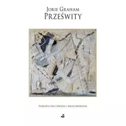 PRZEŚWITY Jorie Graham - Biuro Literackie