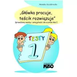 GŁÓWKA PRACUJE TEŚCIK ROZWIĄZUJE KLASA 1 Monika Kozikowska - NIKO