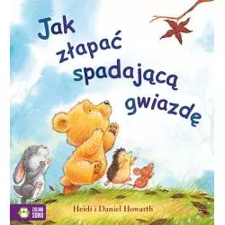 JAK ZŁAPAĆ SPADAJĄCĄ GWIAZDĘ Heidi i Daniel Howarth - Zielona Sowa