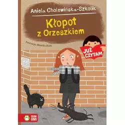 KŁOPOT Z ORZESZKIEM JUŻ CZYTAM Aniela Cholewińska-Szkolik 6+ - Zielona Sowa